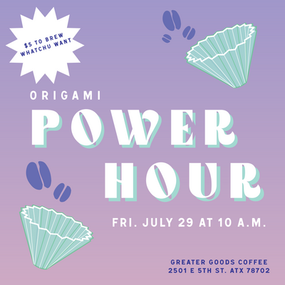 ORIGAMI POWER HOUR Fri, July 29, 2022